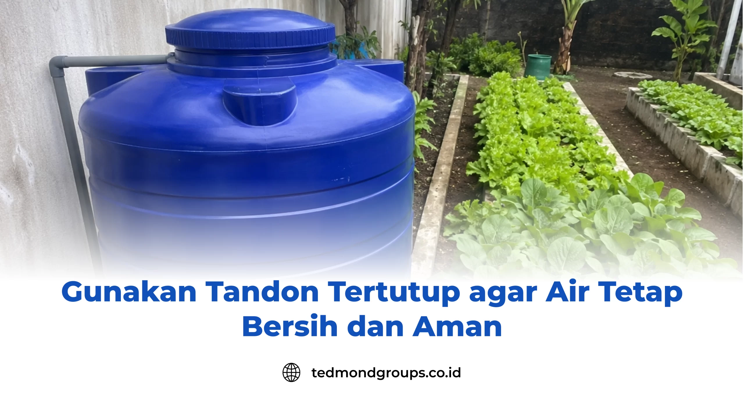 Gunakan Tandon Tertutup agar Air Tetap Bersih dan Aman