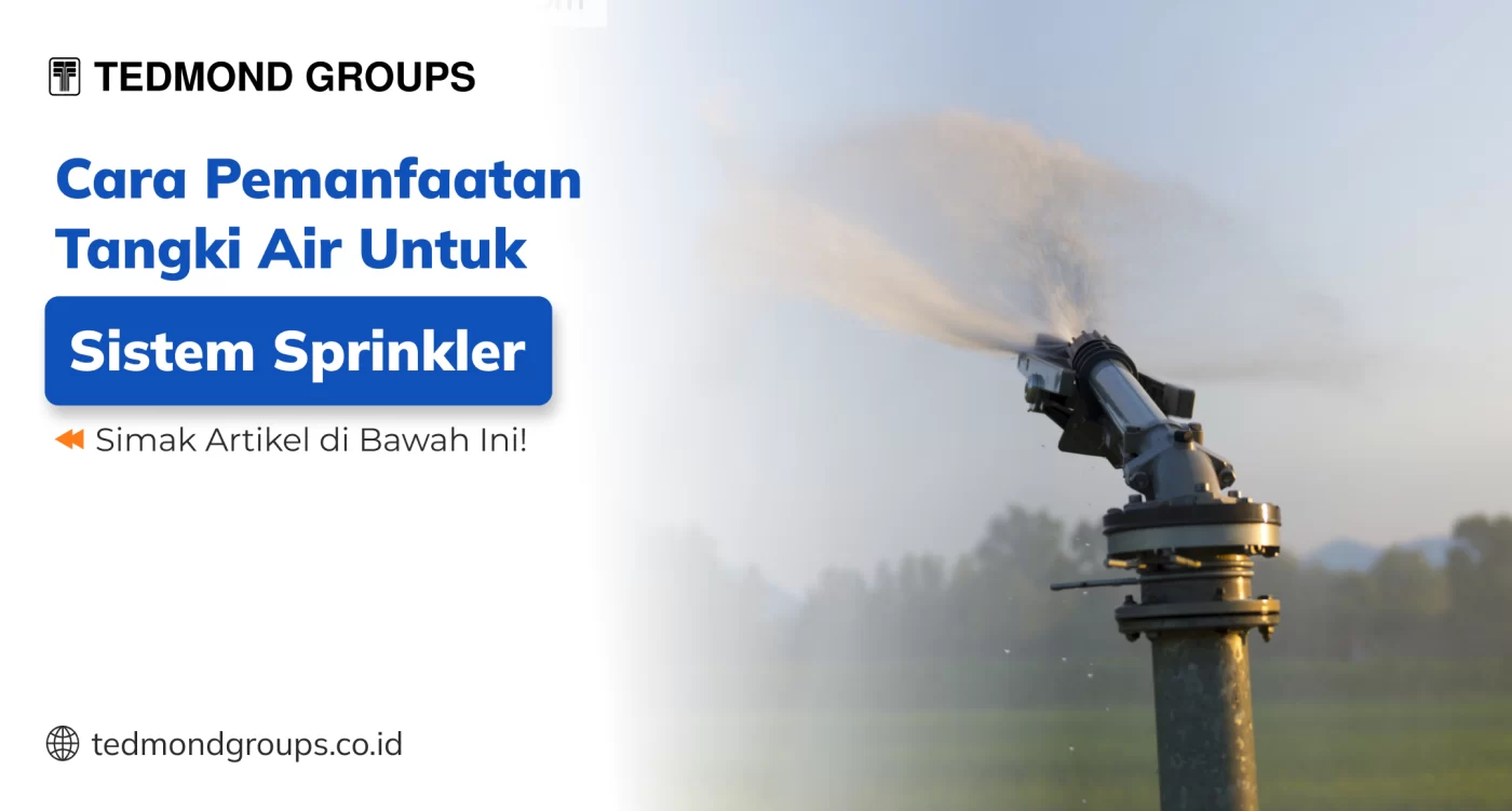 Cara Pemanfaatan Tangki Air Untuk Sistem Sprinkler