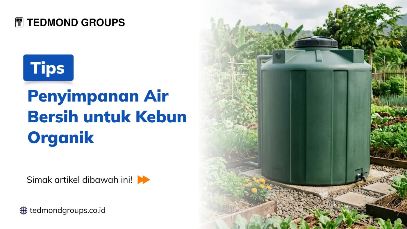 Tips Penyimpanan Air Bersih Untuk Kebun Organik