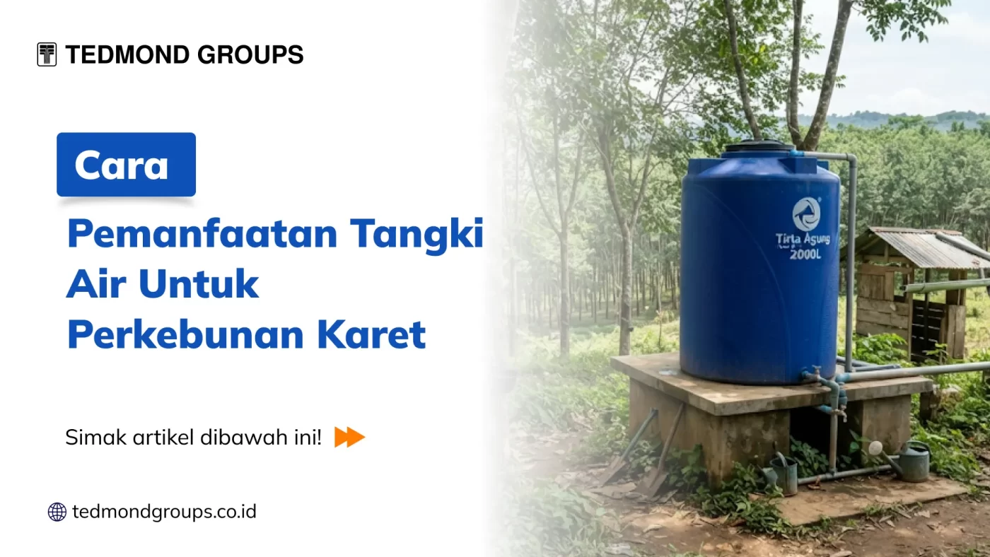 Cara Pemanfaatan Tangki Air Untuk Perkebunan Karet