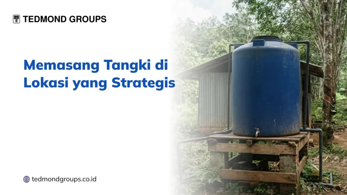 Memasang Tangki di Lokasi yang Strategis
