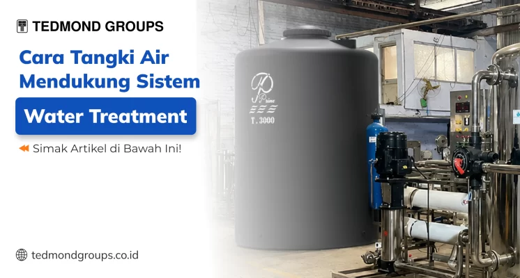 Cara Tangki Air Mendukung Sistem Water Treatment