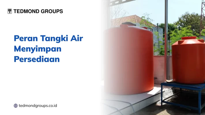 Peran Tangki Air Menyimpan Persediaan