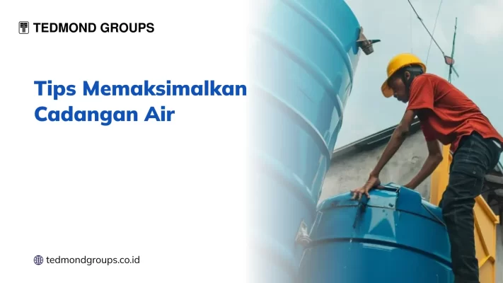 Tips Memaksimalkan Cadangan Air