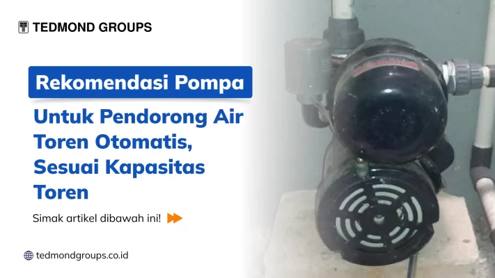 Rekomendasi Pompa Untuk Pendorong Air Toren Otomatis