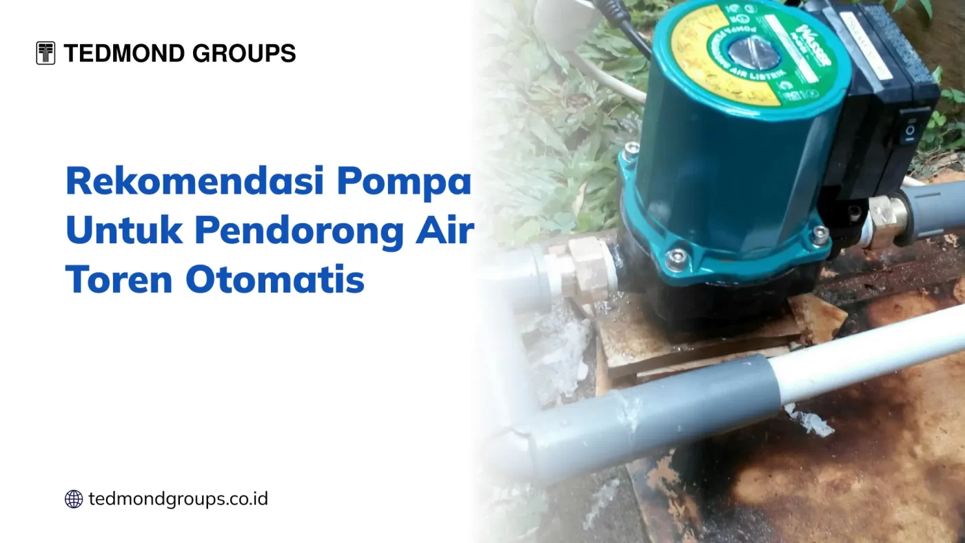 Rekomendasi Pompa Untuk Pendorong Air Toren Otomatis