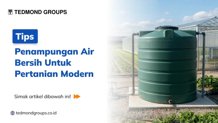 Tips Penampungan Air Bersih Untuk Pertanian Modern