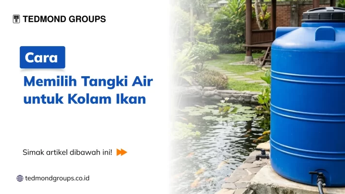 Cara Memilih Tangki Air untuk Kolam Ikan