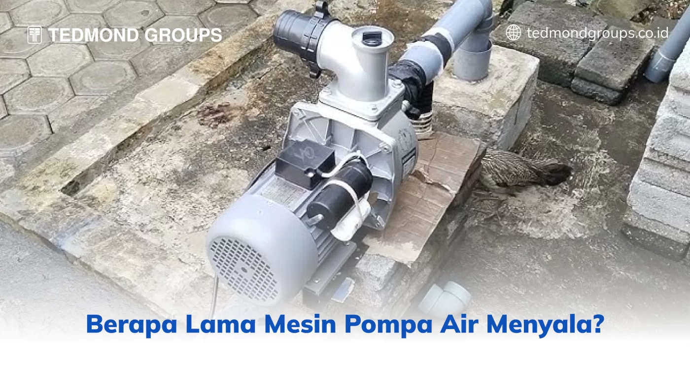 Berapa lama mesin pompa air menyala
