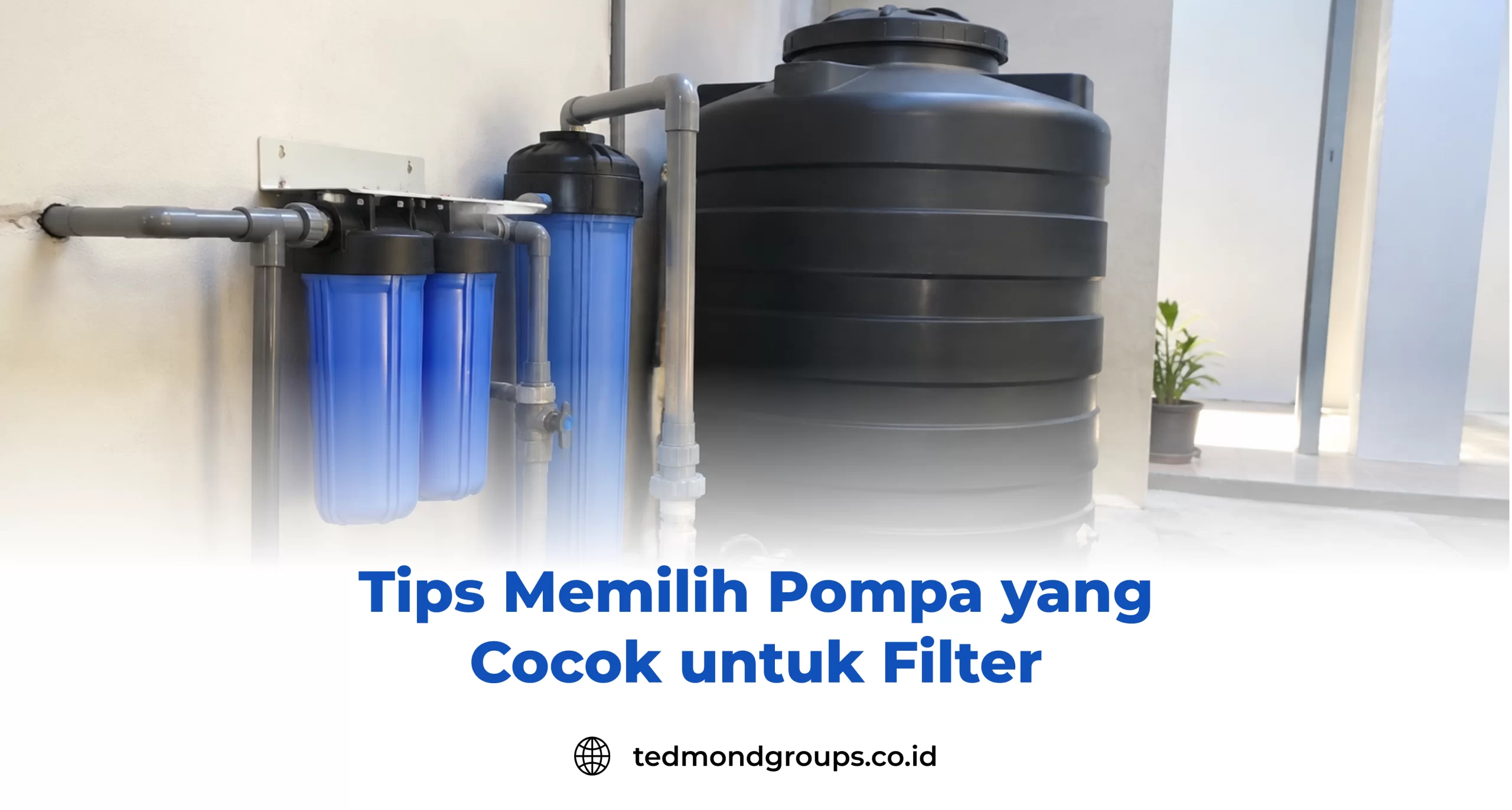 Tips Memilih Pompa yang Cocok untuk Filter