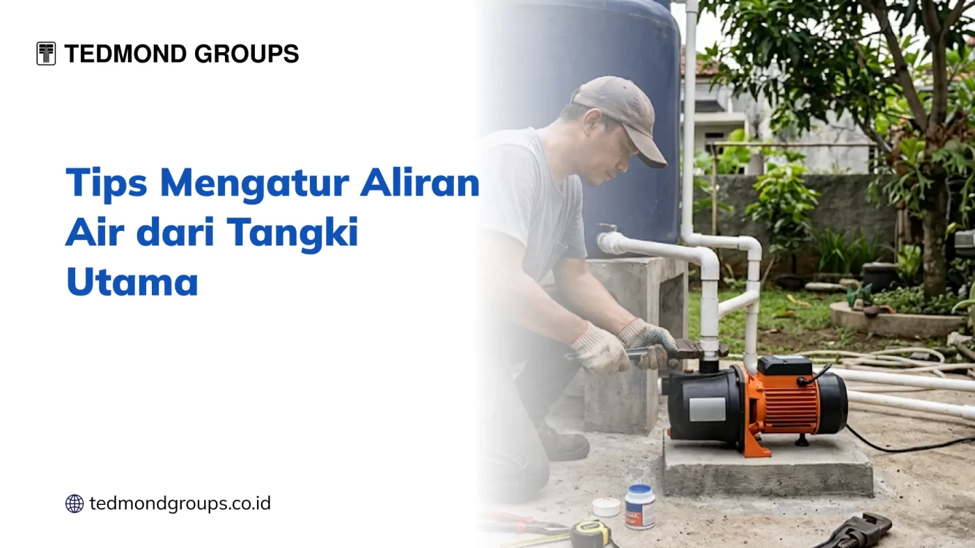 Tips Mengatur Aliran Air dari Tangki Utama