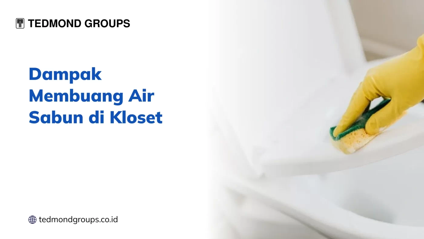 Dampak Membuang Air Sabun di Kloset