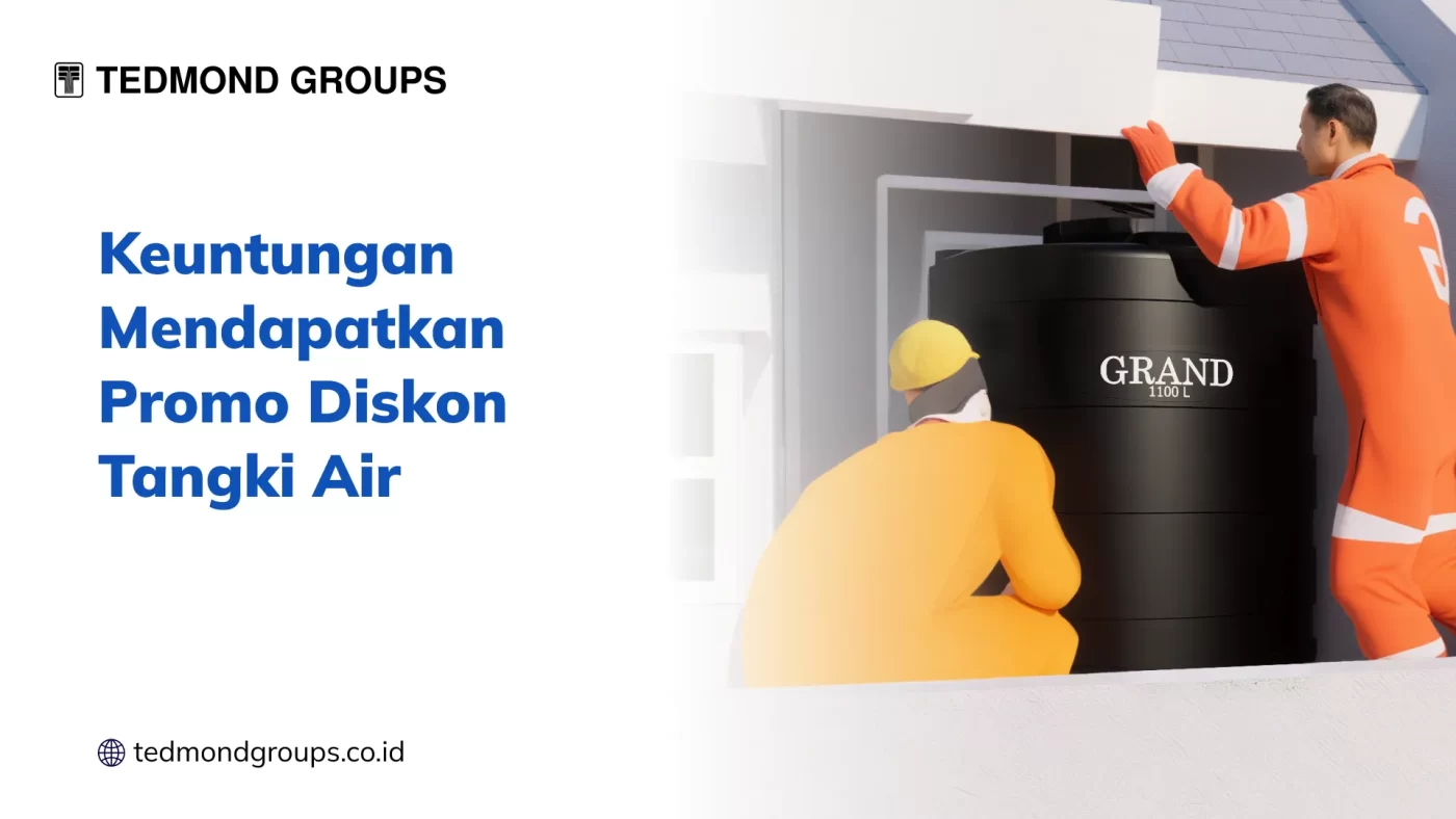Keuntungan Mendapatkan Promo Diskon Tangki Air