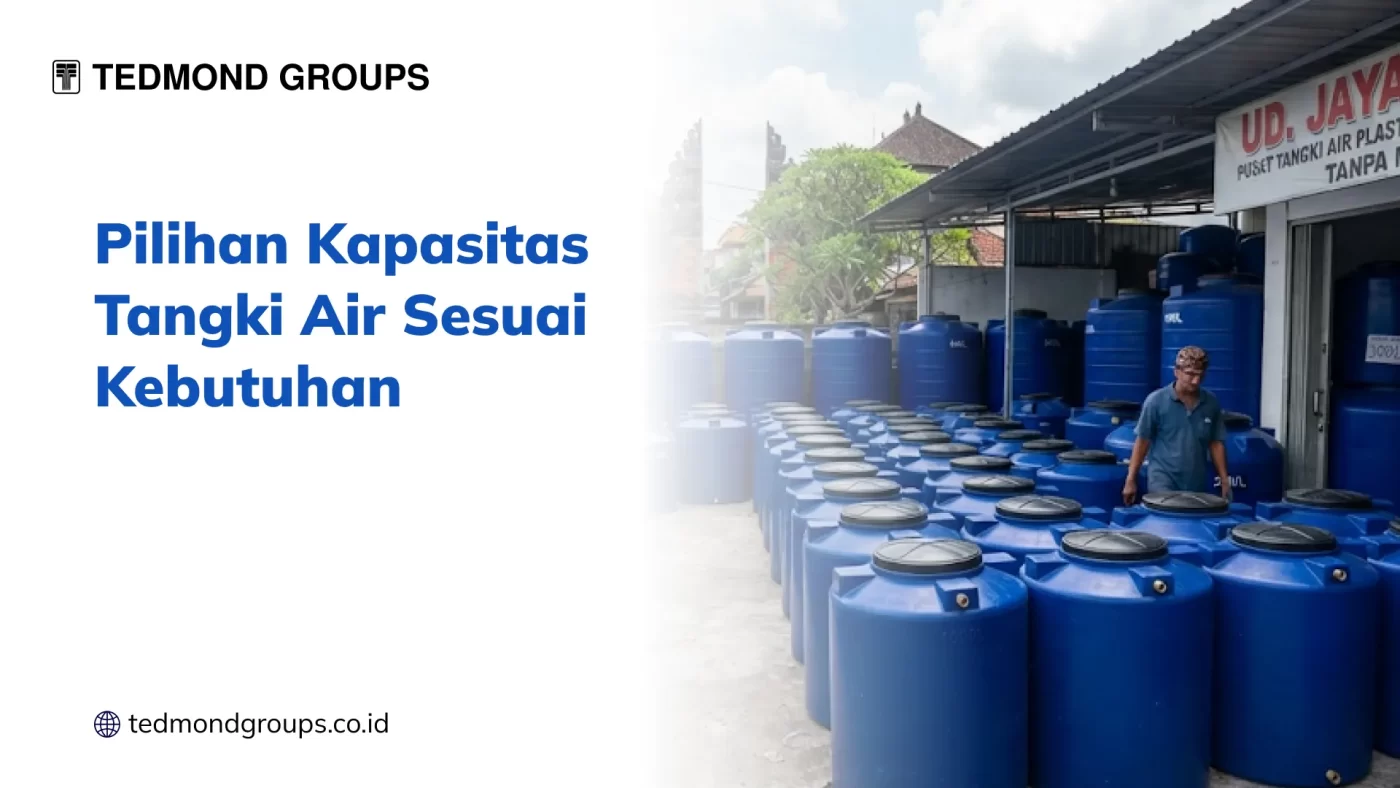 Pilihan Kapasitas Tangki Air Sesuai Kebutuhan