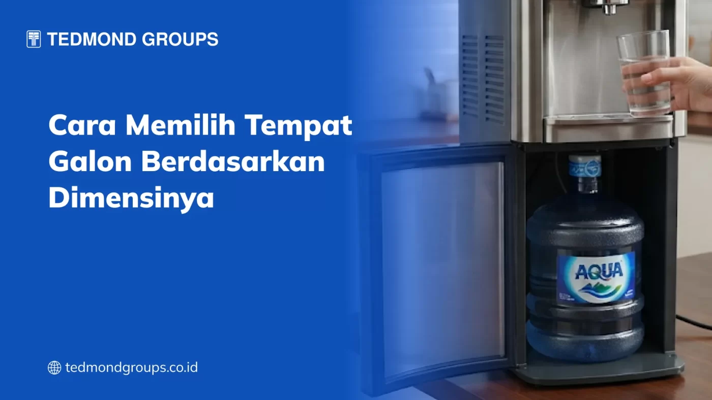 Cara Memilih Tempat Galon Berdasarkan Dimensinya