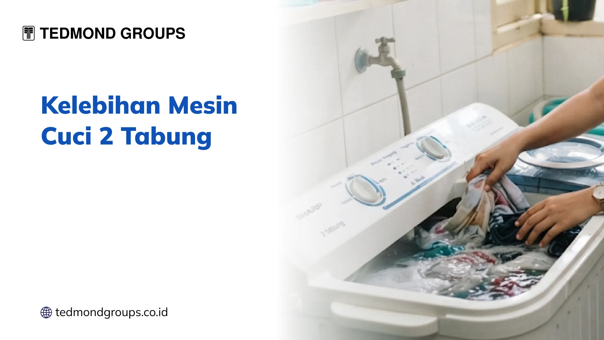 Kelebihan Mesin Cuci 2 Tabung