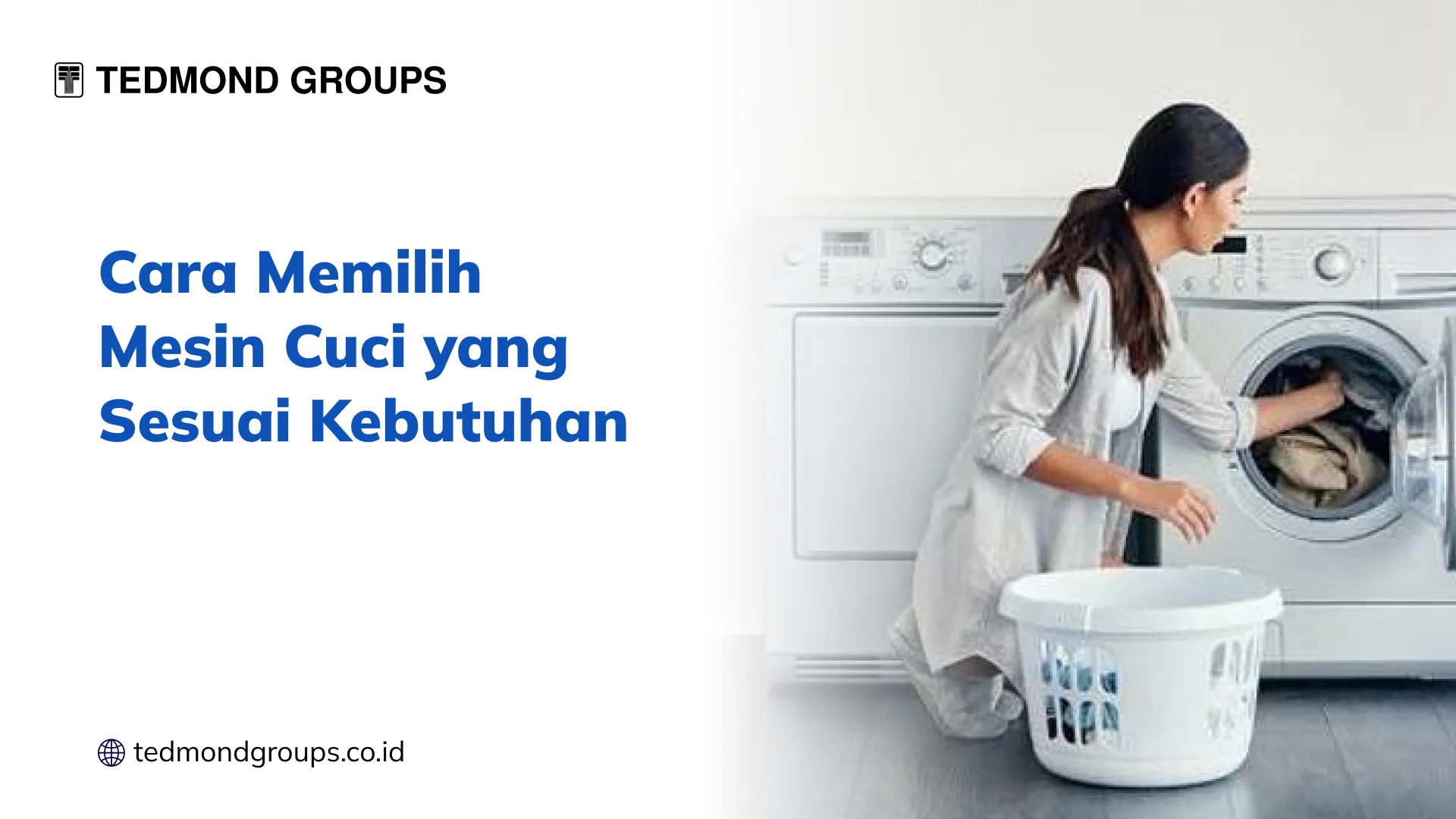 Cara Memilih Mesin Cuci yang Sesuai Kebutuhan