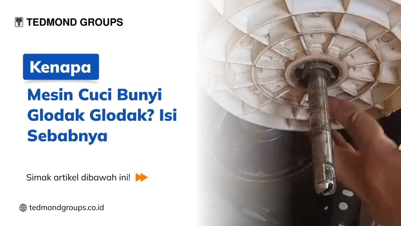 Kenapa Mesin Cuci Bunyi Glodak Glodak