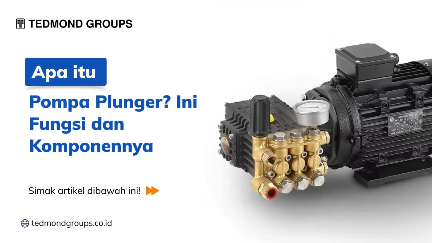Apa Itu Pompa Plunger Ini Fungsi dan Komponennya