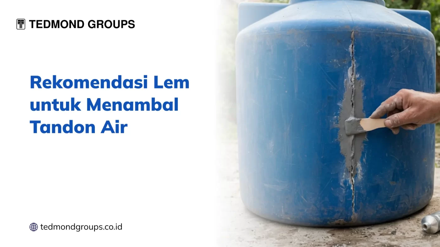 Rekomendasi Lem untuk Menambal Tandon Air