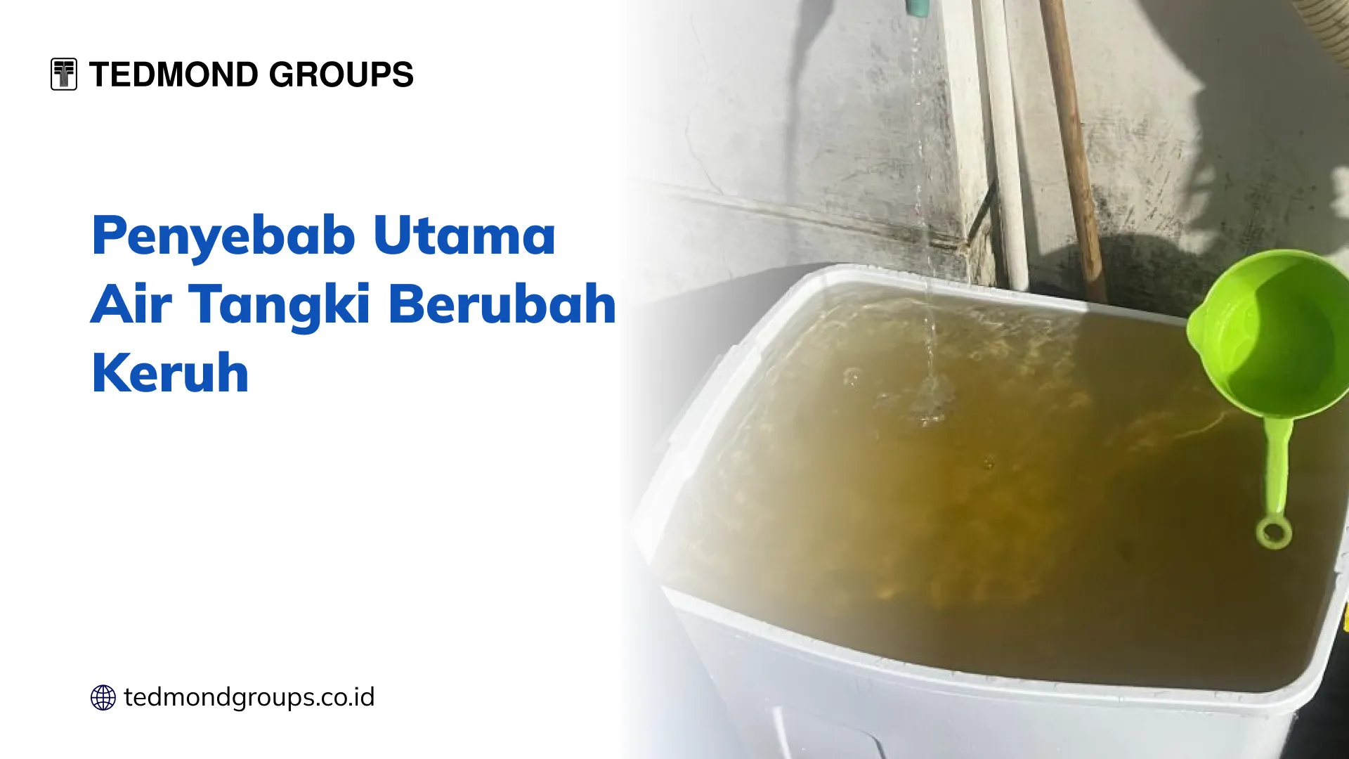 Penyebab Utama Air Tangki Berubah Keruh