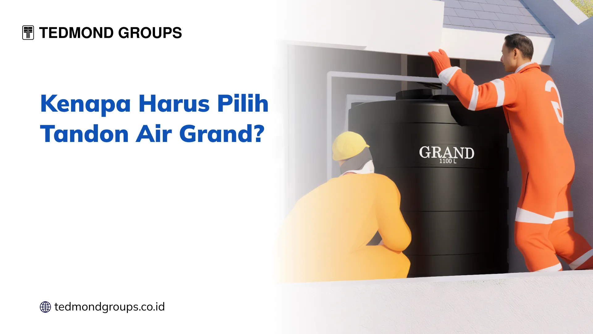 Kenapa Harus Pilih Tandon Air Grand?