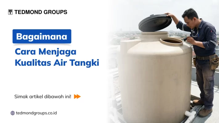 Bagaimana Cara Menjaga Kualitas Air Tangki