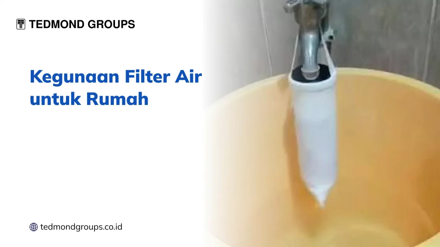 Kegunaan Filter Kain Air untuk Rumah