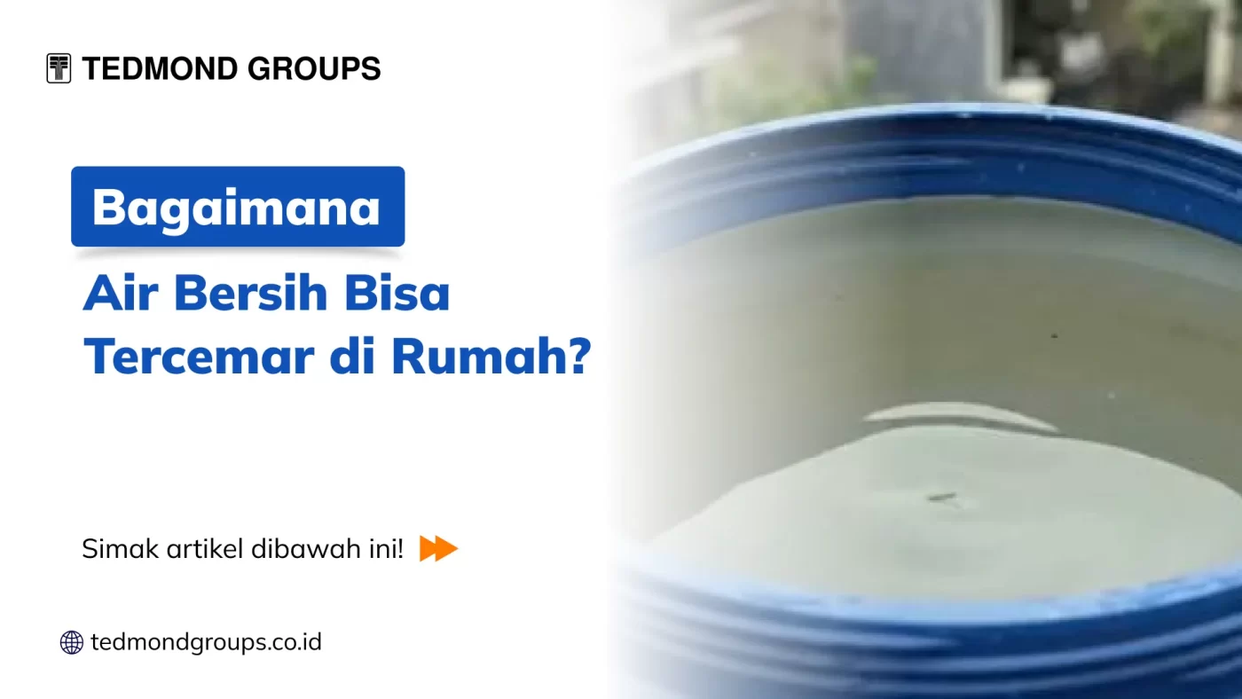 Bagaimana Air Bersih Bisa Tercemar di Rumah?