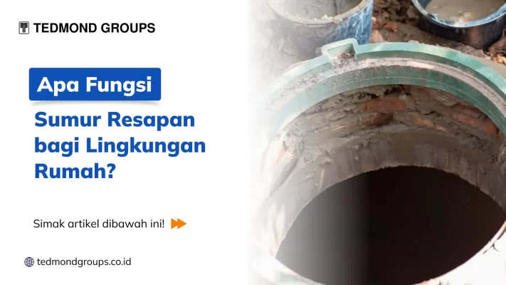 Apa Fungsi Sumur Resapan bagi Lingkungan Rumah?
