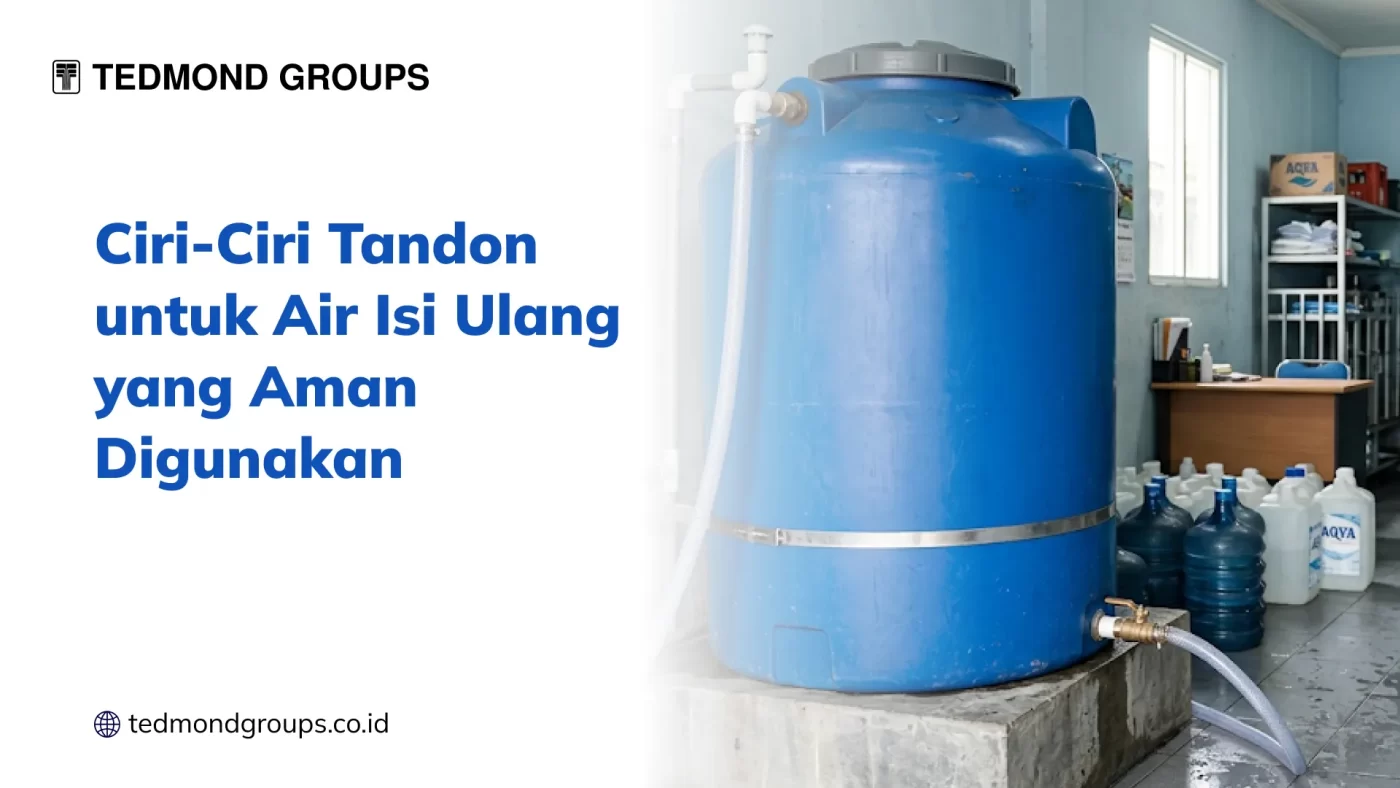 Ciri-Ciri Tandon untuk Air Isi Ulang yang Aman Digunakan