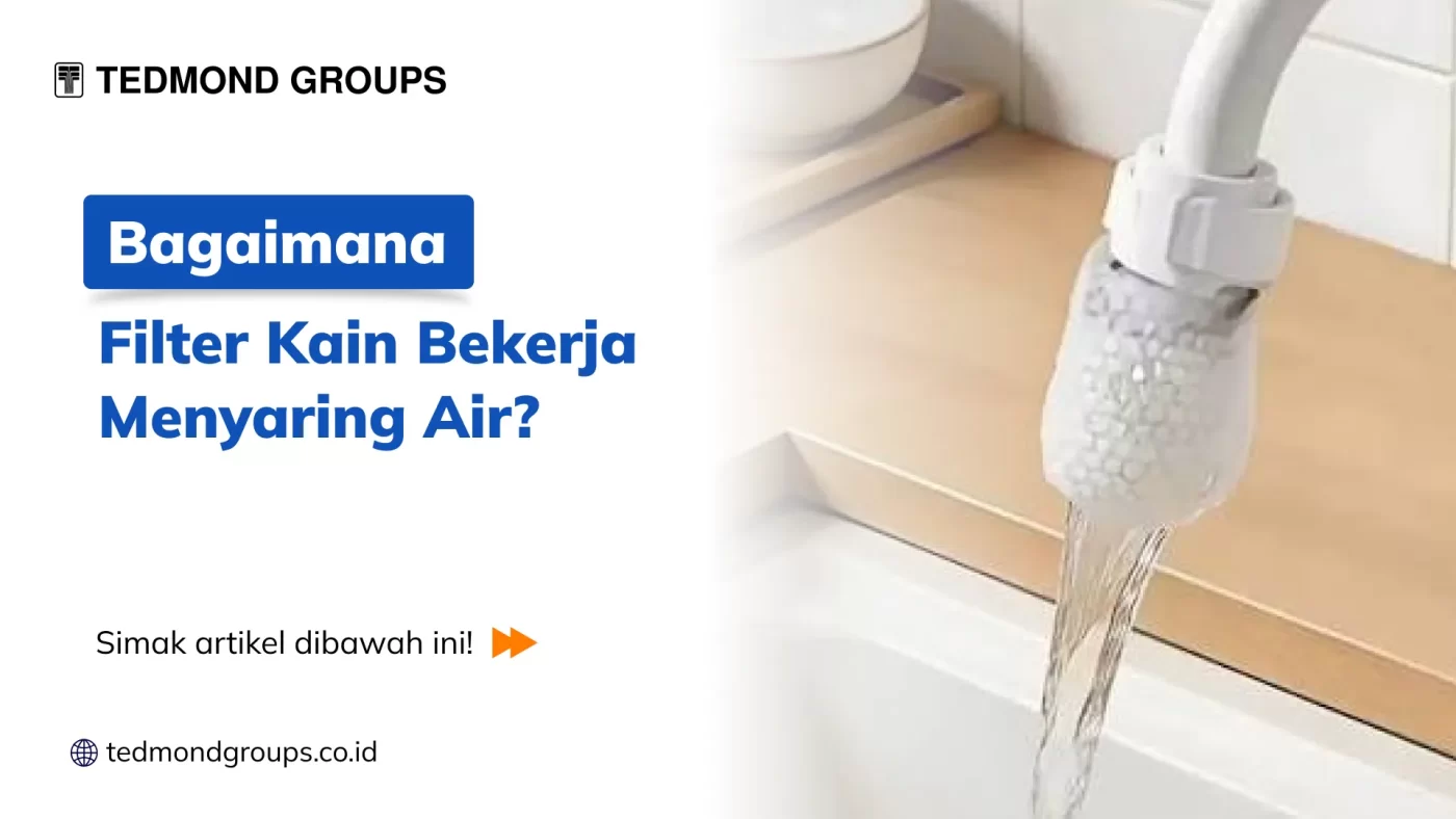 Bagaimana Filter Kain Bekerja Menyaring Air