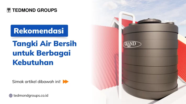 Rekomendasi Tangki Air Bersih untuk Berbagai Kebutuhan