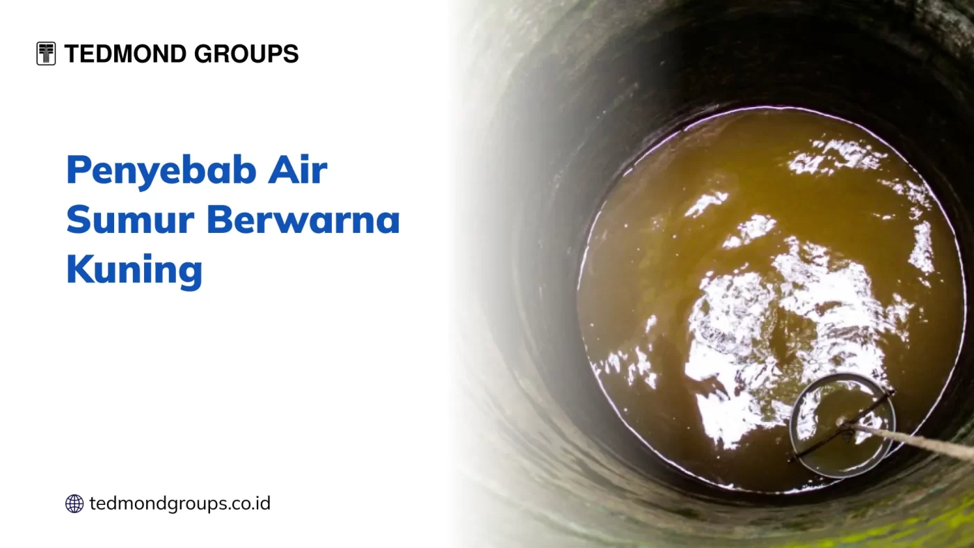 Penyebab Air Sumur Berwarna Kuning