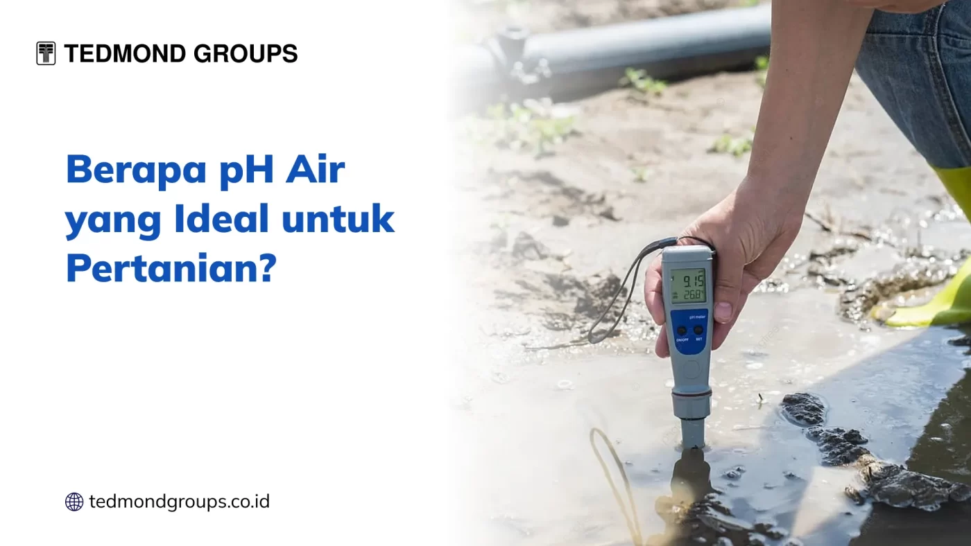 Berapa pH Air yang Ideal untuk Pertanian?