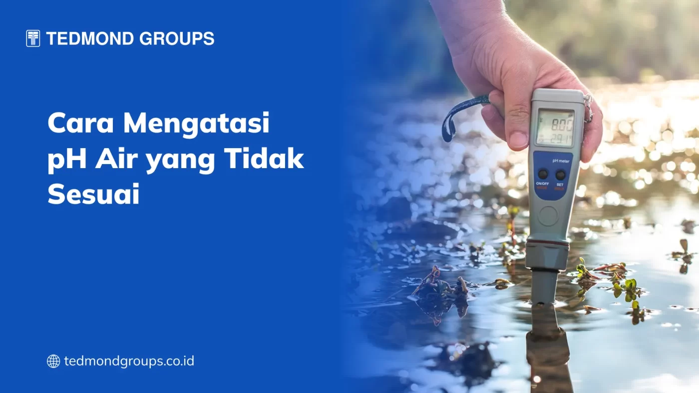 Cara Mengatasi pH Air yang Tidak Sesuai