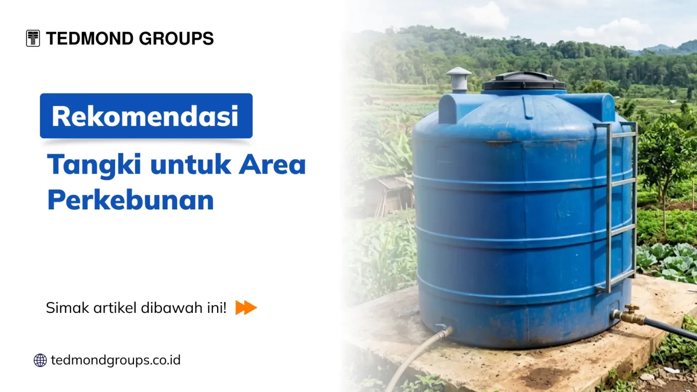 Rekomendasi Tangki untuk Area Perkebunan