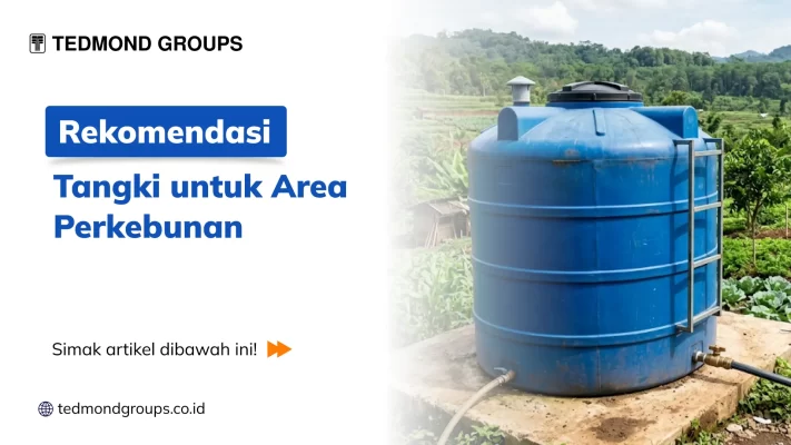 Rekomendasi Tangki untuk Area Perkebunan