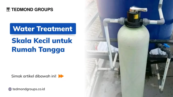 Water Treatment Skala Kecil untuk Rumah Tangga
